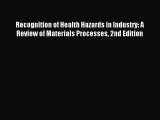 Read Recognition of Health Hazards in Industry: A Review of Materials Processes 2nd Edition