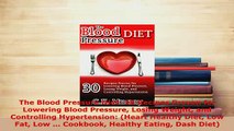 PDF  The Blood Pressure Diet 30 Recipes Proven for Lowering Blood Pressure Losing Weight and PDF Online