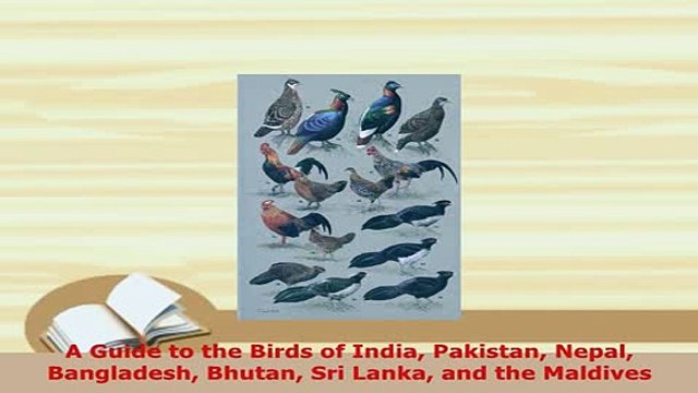 PDF A Guide to the Birds of India Pakistan Nepal Bangladesh Bhutan Sri Lanka and the Maldives Download Online