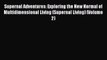 [Read Book] Supernal Adventures: Exploring the New Normal of Multidimensional Living (Supernal