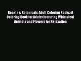 [Read Book] Beasts & Botanicals Adult Coloring Books: A Coloring Book for Adults featuring