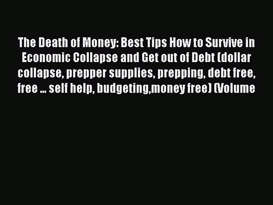 PDF The Death of Money: Best Tips How to Survive in Economic Collapse and Get out of Debt (dollar