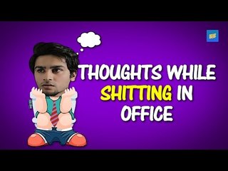 ScoopWhoop: Thoughts While Shitting In Office