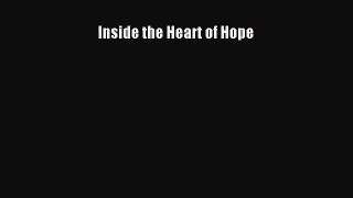 [Read Book] Inside the Heart of Hope  EBook