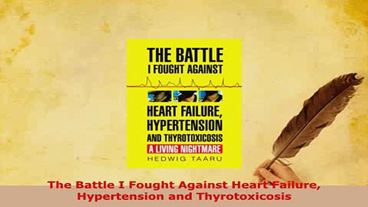 PDF  The Battle I Fought Against Heart Failure Hypertension and Thyrotoxicosis PDF Full Ebook