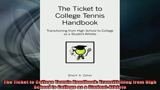 READ book  The Ticket to College Tennis Handbook Transitioning from High School to College as a Full Free