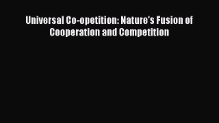 PDF Universal Co-opetition: Nature's Fusion of Cooperation and Competition  EBook