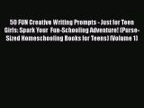 [Read Book] 50 FUN Creative Writing Prompts - Just for Teen Girls: Spark Your  Fun-Schooling