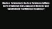 [Read Book] Medical Terminology: Medical Terminology Made Easy: Breakdown the Language of Medicine