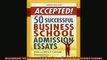 READ book  Accepted 50 Successful Business School Admission Essays Full EBook