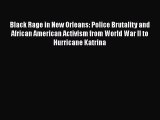 [Read book] Black Rage in New Orleans: Police Brutality and African American Activism from