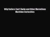 Download Why Sailors Can't Swim and Other Marvellous Maritime Curiosities  Read Online