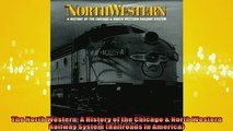 FREE PDF  The North Western A History of the Chicago  North Western Railway System Railroads in READ ONLINE