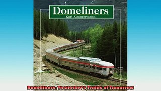 EBOOK ONLINE  Domeliners Yesterdays Trains of Tomorrow  BOOK ONLINE