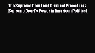 [Read book] The Supreme Court and Criminal Procedures (Supreme Court's Power in American Politics)