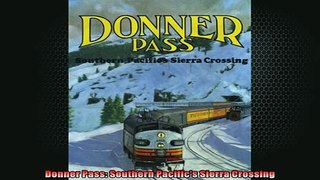 Free PDF Downlaod  Donner Pass Southern Pacifics Sierra Crossing READ ONLINE