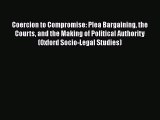 [Read book] Coercion to Compromise: Plea Bargaining the Courts and the Making of Political