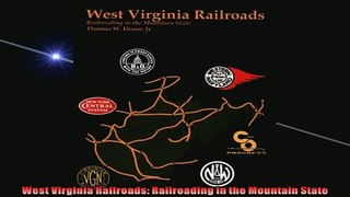 FREE DOWNLOAD  West Virginia Railroads Railroading in the Mountain State  BOOK ONLINE