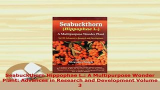 Download  Seabuckthorn Hippophae L A Multipurpose Wonder Plant Advances in Research and PDF Online