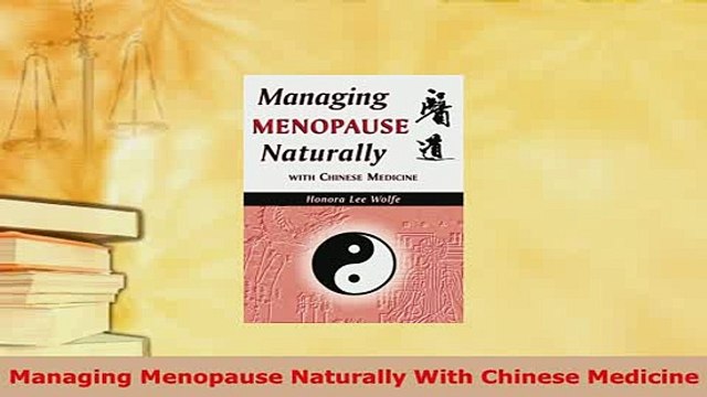 PDF Managing Menopause Naturally With Chinese Medicine PDF Online