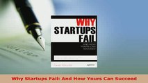 PDF  Why Startups Fail And How Yours Can Succeed Download Full Ebook