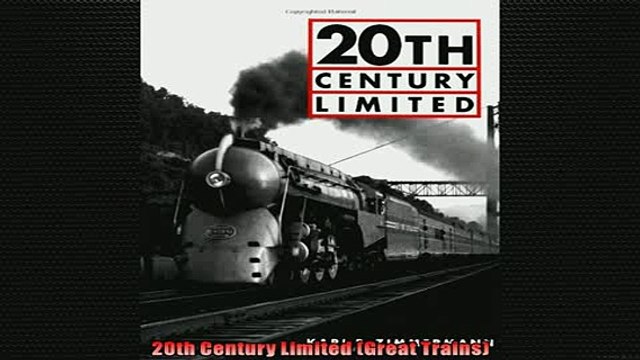 FREE PDF 20th Century Limited Great Trains DOWNLOAD ONLINE