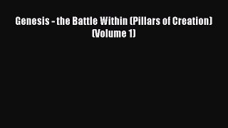 [Read Book] Genesis - the Battle Within (Pillars of Creation) (Volume 1)  EBook