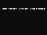 [Read Book] Above The Flames (The Flames Trilogy) (Volume 1)  Read Online