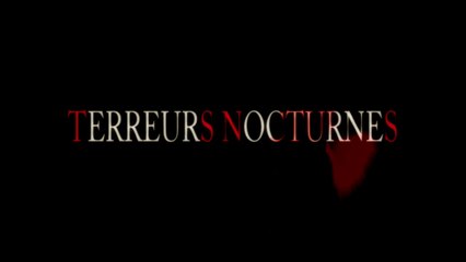 TERREURS NOCTURNES le Teaser