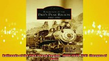 EBOOK ONLINE  Railroads of the Pikes Peak Region  19001930  CO  Images of Rail  FREE BOOOK ONLINE