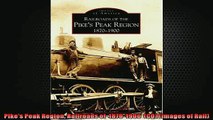 FREE PDF  Pikes Peak Region Railroads of  18701900  CO Images of Rail  FREE BOOOK ONLINE