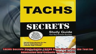 FREE EBOOK ONLINE  TACHS Secrets Study Guide TACHS Exam Review for the Test for Admission into Catholic High Full EBook