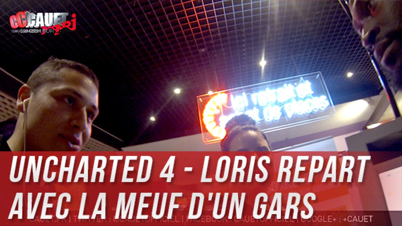 Uncharted 4 - A Thief's End - Loris repart avec la meuf d'un gars - C'Cauet sur NRJ