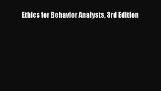 [Read Book] Ethics for Behavior Analysts 3rd Edition  EBook