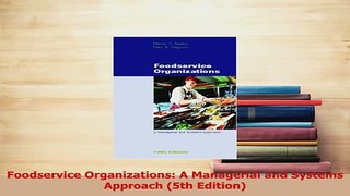 PDF  Foodservice Organizations A Managerial and Systems Approach 5th Edition Download Full Ebook