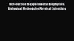 [Read Book] Introduction to Experimental Biophysics: Biological Methods for Physical Scientists