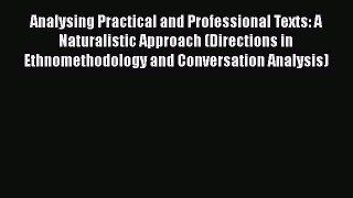 [Read Book] Analysing Practical and Professional Texts: A Naturalistic Approach (Directions