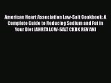 [PDF] American Heart Association Low-Salt Cookbook A Complete Guide to Reducing Sodium and
