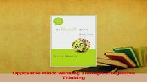 Read  Opposable Mind Winning Through Integrative Thinking Ebook Free
