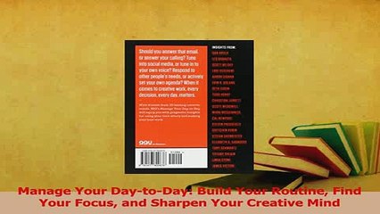 Download  Manage Your DaytoDay Build Your Routine Find Your Focus and Sharpen Your Creative Mind Ebook Online