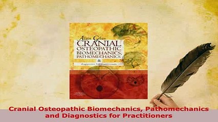 PDF  Cranial Osteopathic Biomechanics Pathomechanics and Diagnostics for Practitioners PDF Full Ebook