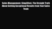 [Read book] Sales Management. Simplified.: The Straight Truth About Getting Exceptional Results