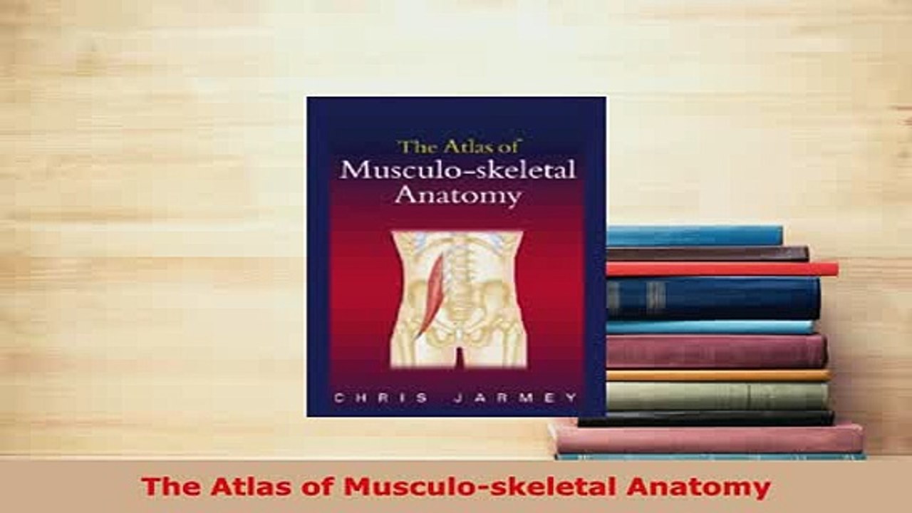 PDF  The Atlas of Musculoskeletal Anatomy Download Full Ebook