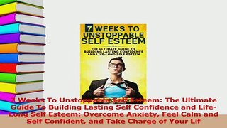 PDF  7 Weeks To Unstoppable Self Esteem The Ultimate Guide To Building Lasting Self Confidence Download Full Ebook