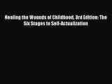 [PDF] Healing the Wounds of Childhood 3rd Edition: The Six Stages to Self-Actualization Read