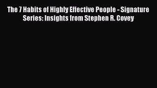 [Read book] The 7 Habits of Highly Effective People - Signature Series: Insights from Stephen