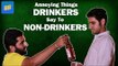 ScoopWhoop: Annoying Things Drinkers Say To Non-Drinkers