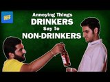 ScoopWhoop: Annoying Things Drinkers Say To Non-Drinkers