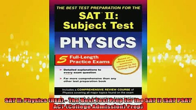 Downlaod Full PDF Free SAT II Physics REA The Best Test Prep for the SAT II SAT PSAT ACT College Full Free