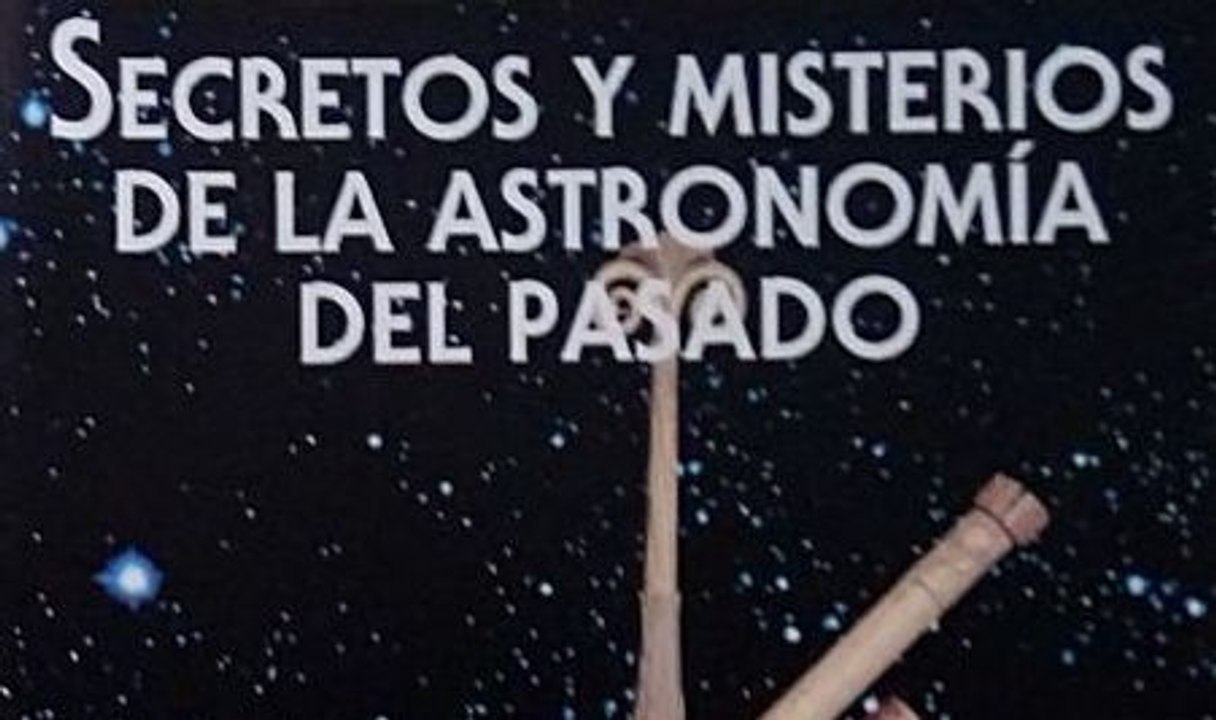 Enciclopedia Astronomía 22 - Secretos y Misterios de la Astronomía del Pasado